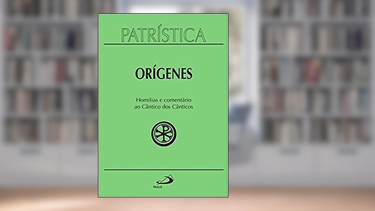 Capa de Patrística - Homilias e Comentário ao Cântico dos Cânticos - Vol.38 (Volume 38), do autor Orígenes