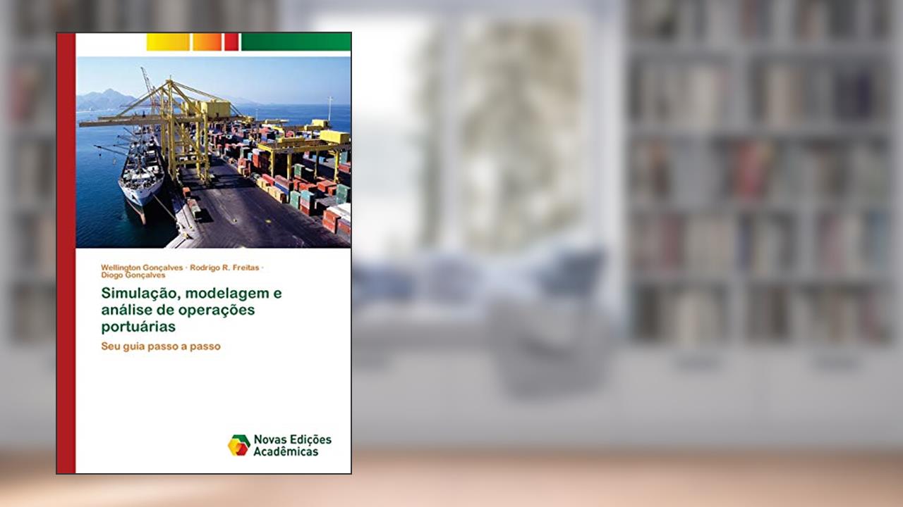 Capa de Simulação, modelagem e análise de operações portuárias: Seu guia passo a passo, do autor Wellington Gonçalves; Rodrigo R Freitas; Diogo Gonçalves