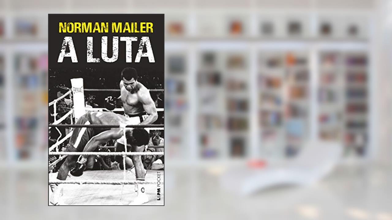 Capa de A Luta, do autor Norman Mailer