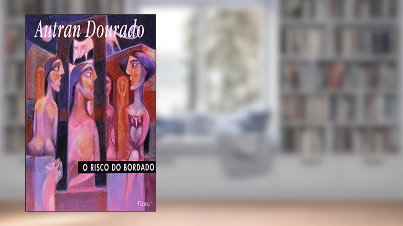 Capa de O risco do bordado, do autor Autran Dourado