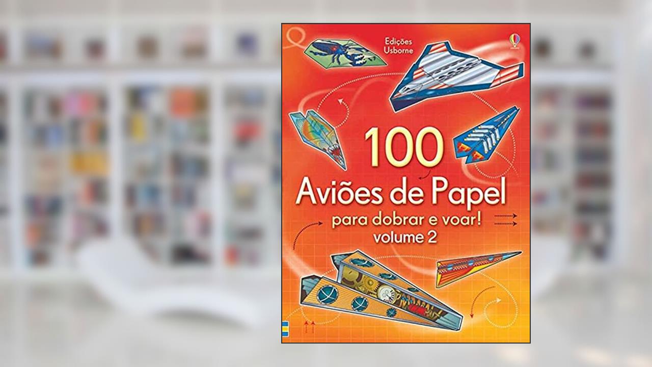 Capa de 100 Aviões de papel para dobrar e voar!: vl. 2, do autor Andy Tudor