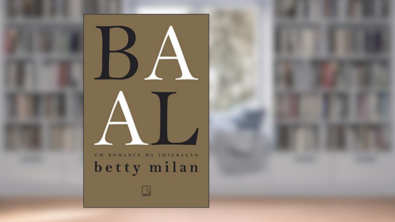 Capa de Baal: Um romance da imigração, do autor Betty Milan