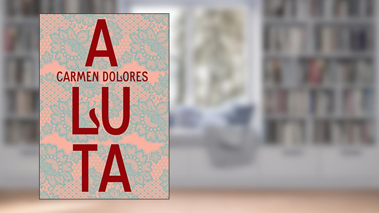 Capa de A luta, do autor Carmen Dolores
