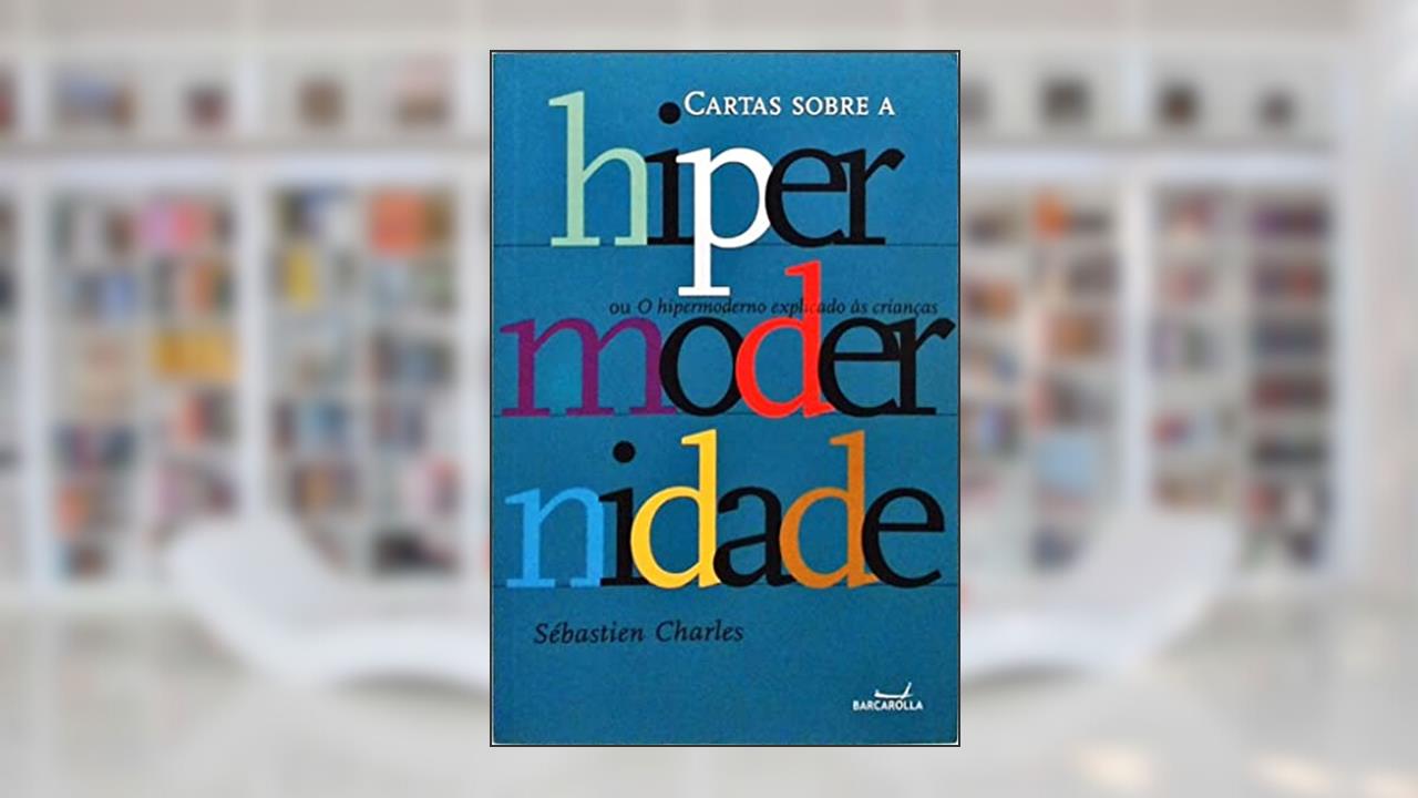 Capa de Cartas Sobre A Hipermodernidade, do autor Sebastien Charles