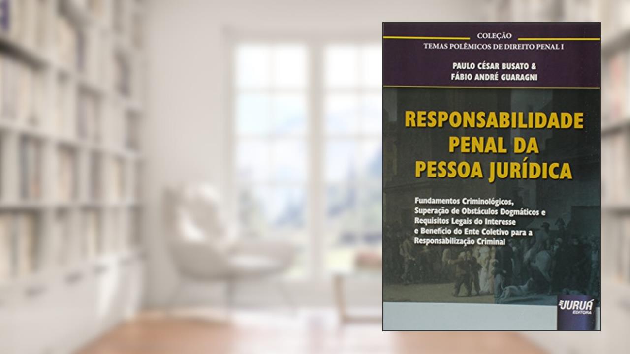 Capa de Responsabilidade Penal da Pessoa Jurídica, do autor Paulo César Busato; Fábio André Guaragni