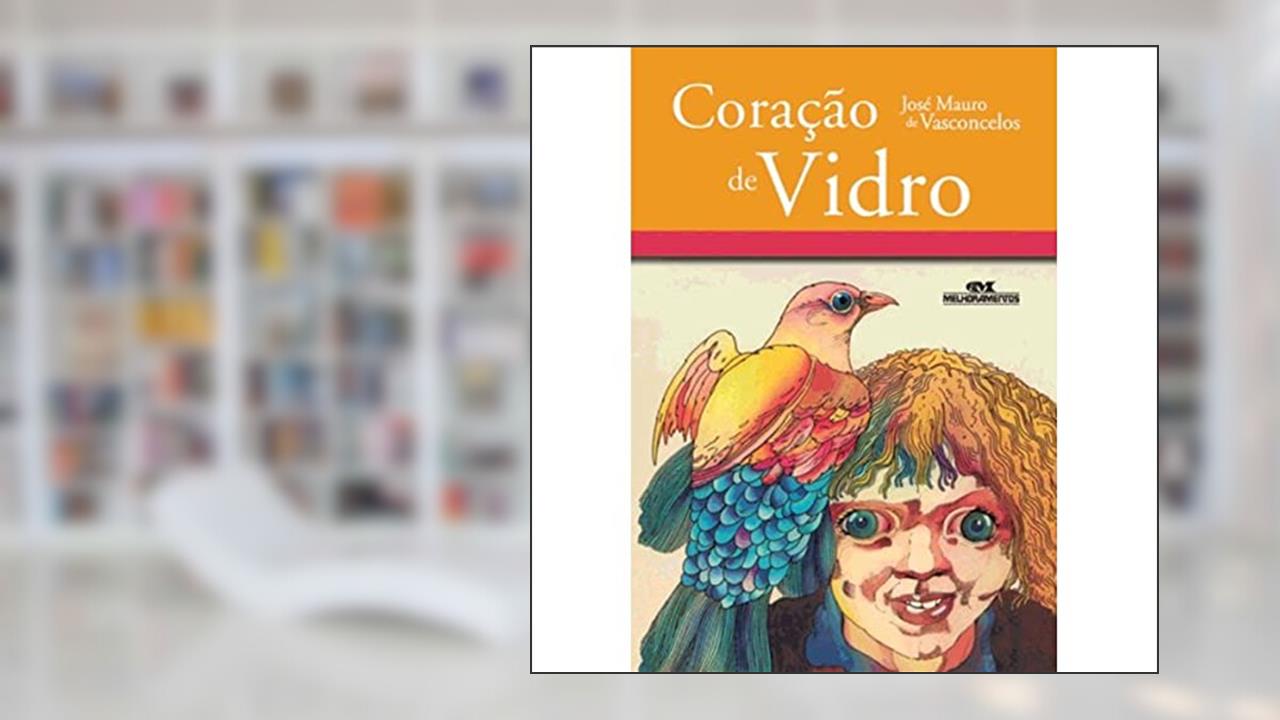 Coração de Vidro, do autor José Mauro de Vasconcelos