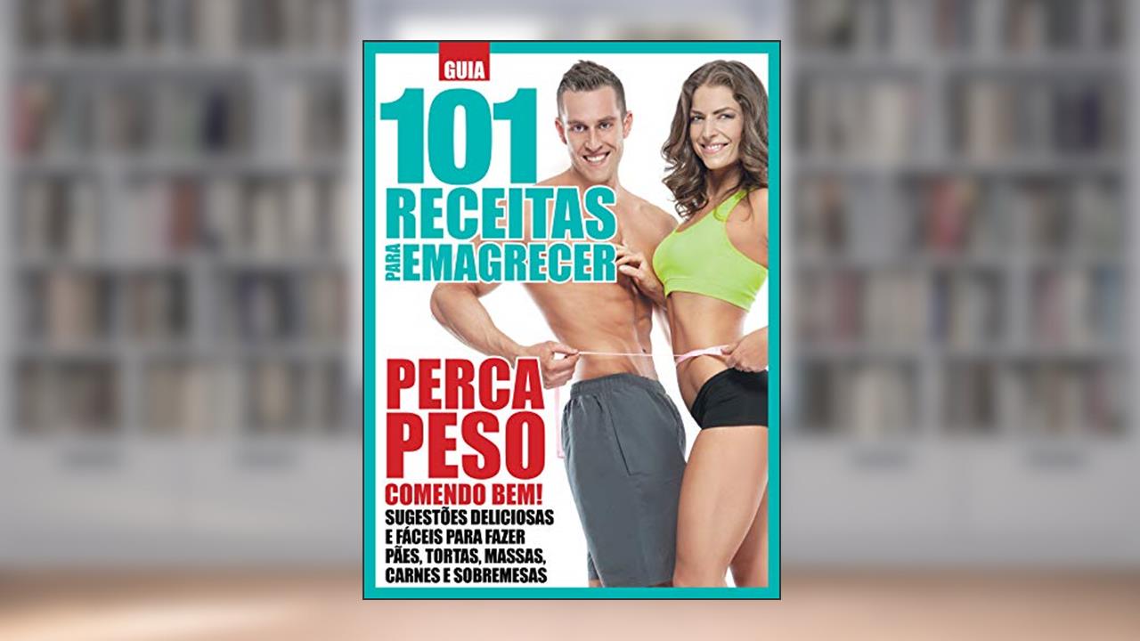 Capa de Guia 101 receitas para emagrecer: Perca peso comendo bem! - Sugestões deliciosas e fáceis para fazer pães, tortas, massas, carnes e sobremesas, do autor On Line Editora