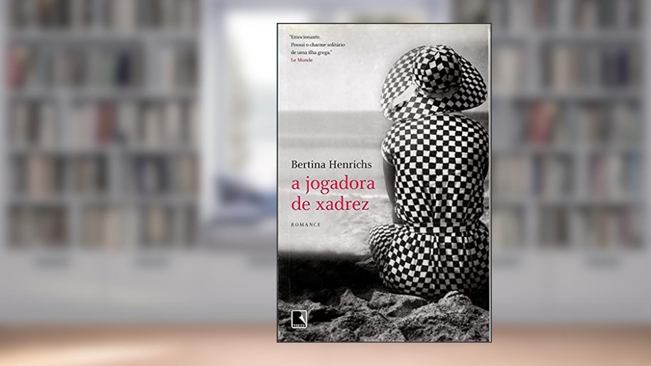 Capa de A jogadora de xadrez, do autor Bertina Henrichs