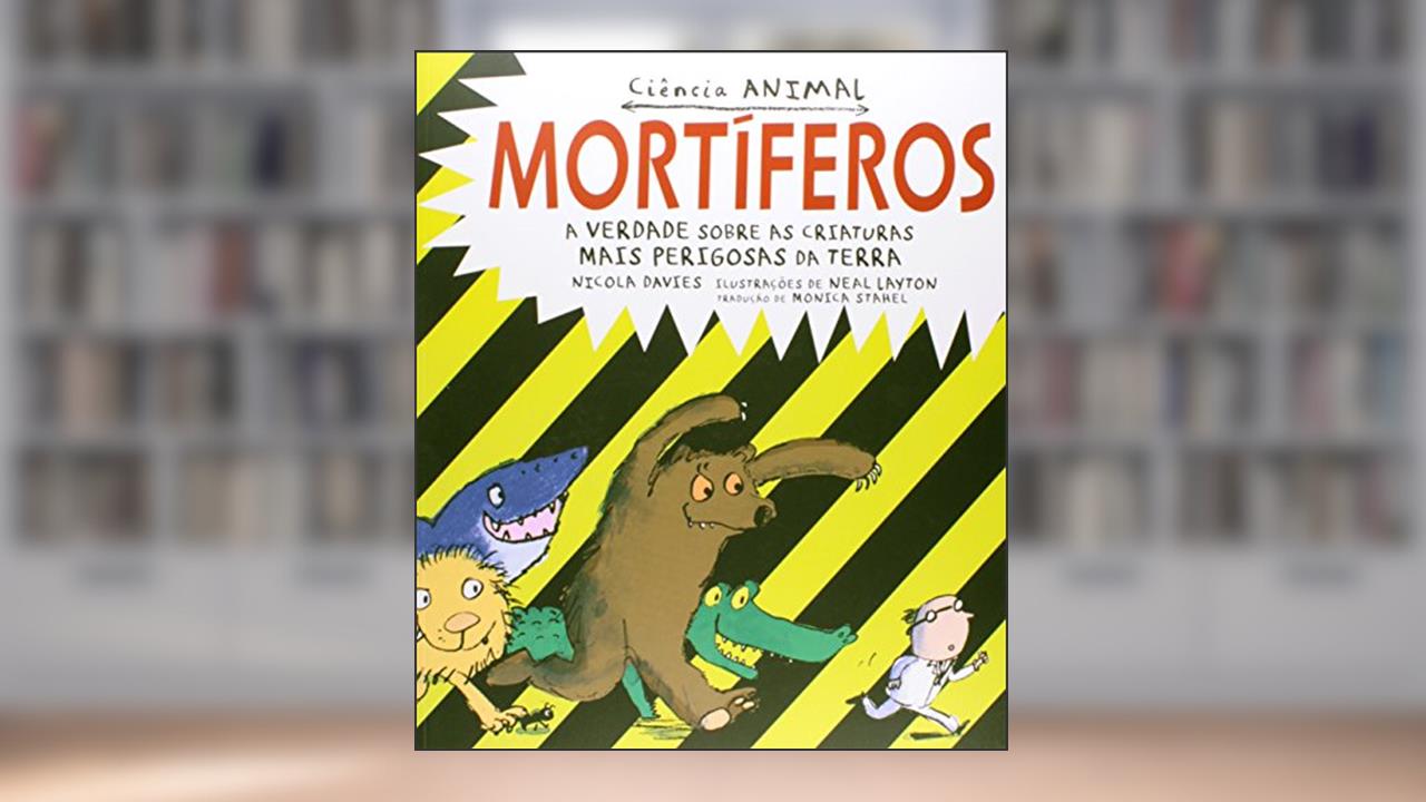 Capa de Mortíferos: A verdade sobre as criaturas mais perigosas da Terra : ciência animal, do autor Averrois