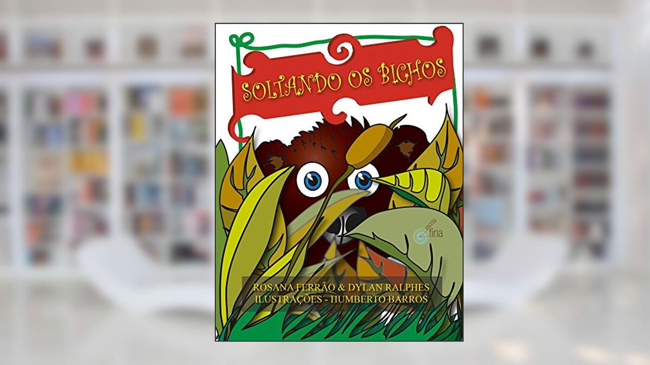 Capa de Soltando os Bichos, do autor Ferrão Rosana; Ralph Dylan