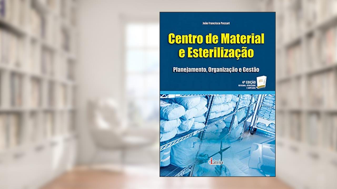 Capa de Centro de material e esterilização: Planejamento, organização e gestão, do autor João Francisco Possari