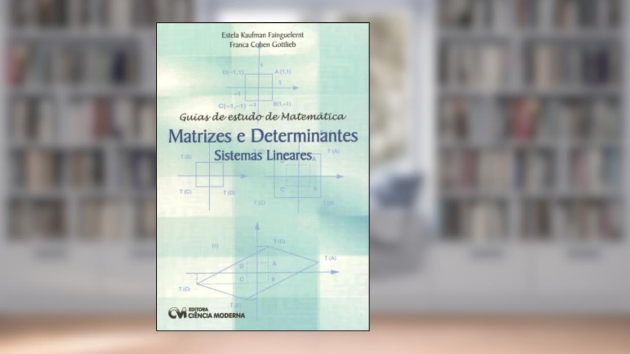 Capa de Guia de Estudo de Matemática. Matrizes e Determinantes - Sistemas Lineares (2004), do autor Fainguelernt