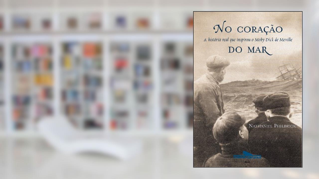 Capa de No coração do mar, do autor Nathaniel Philbrick