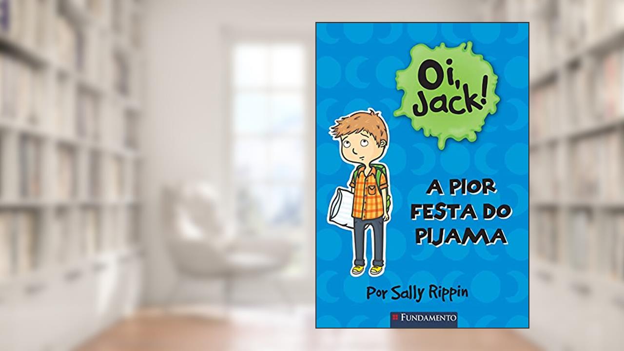 Capa de Oi, Jack. A Pior Festa do Pijama, do autor Sally Rippin