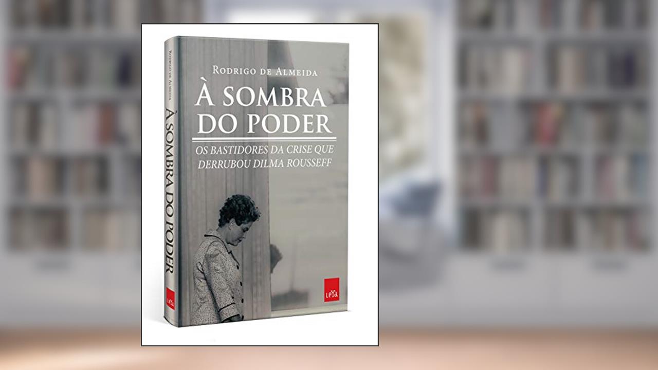 Capa de À sombra do poder: Os bastidores da crise que derrubou Dilma Rousseff, do autor Rodrigo de Almeida