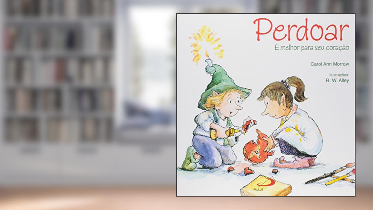 Capa de Perdoar é Melhor Para seu Coração, do autor Carol Ann Morrow