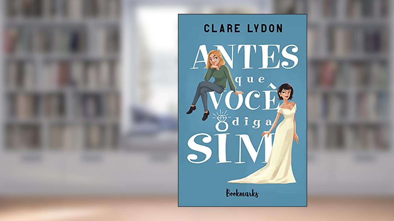 Antes que você diga sim, do autor Clare Lydon