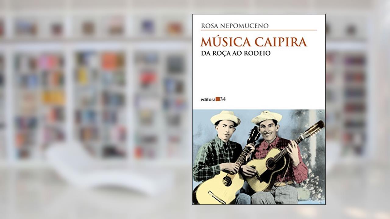 Capa de Música caipira: da roça ao rodeio, de Rosa Nepomuceno