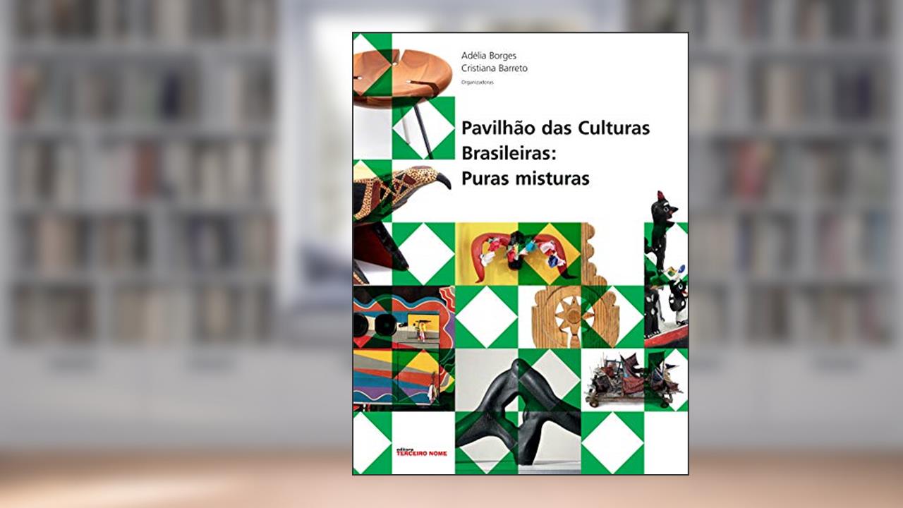 Capa de Pavilhão das Culturas Brasileiras: puras misturas, do autor Eduardo Subirats; José Alberto Nemer; Maria Lucia Montes; Vera Barros
