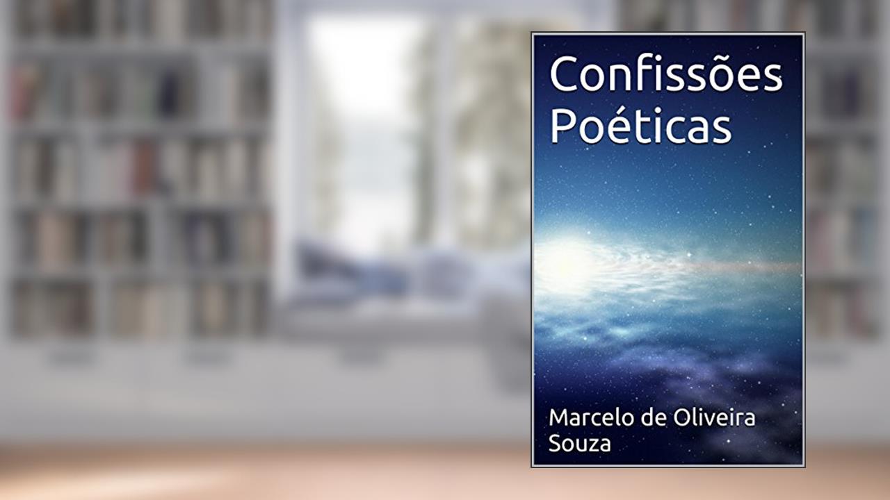 Capa de Confissões Poéticas, do autor Marcelo de Oliveira Souza