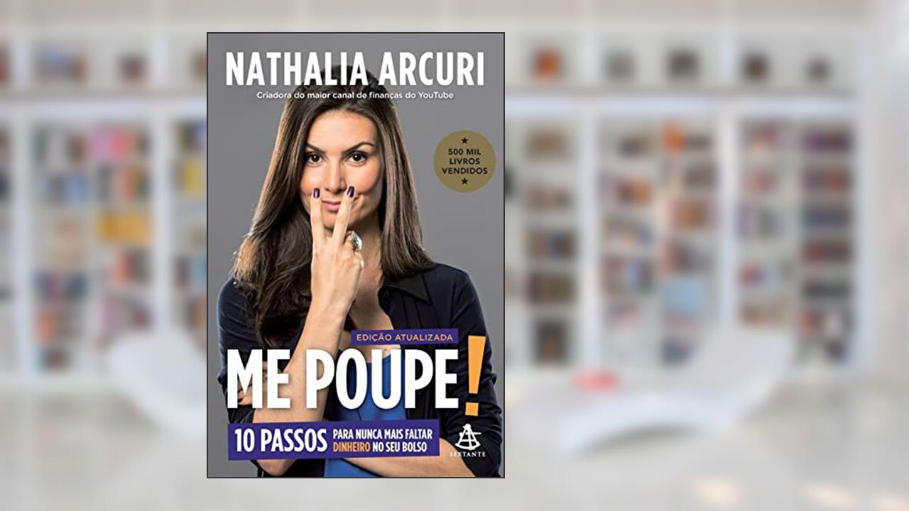 Capa de Me Poupe! (Edição atualizada): 10 passos para nunca mais faltar dinheiro no seu bolso, do autor Nathalia Arcuri