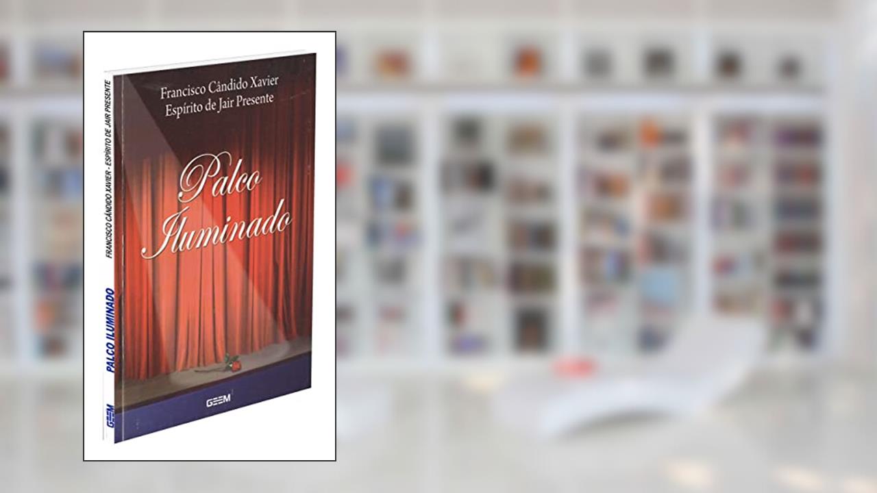 Capa de Palco Iluminado, do autor Francisco Cândido Xavier