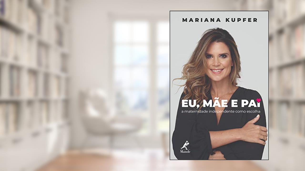 Capa de Eu, mãe e pai: a maternidade independente como escolha, do autor Mariana Kupfer