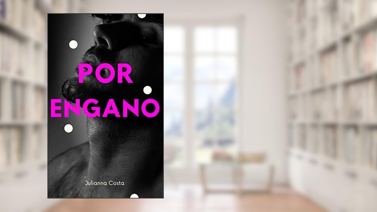 Por Engano: Conto, do autor Julianna Costa