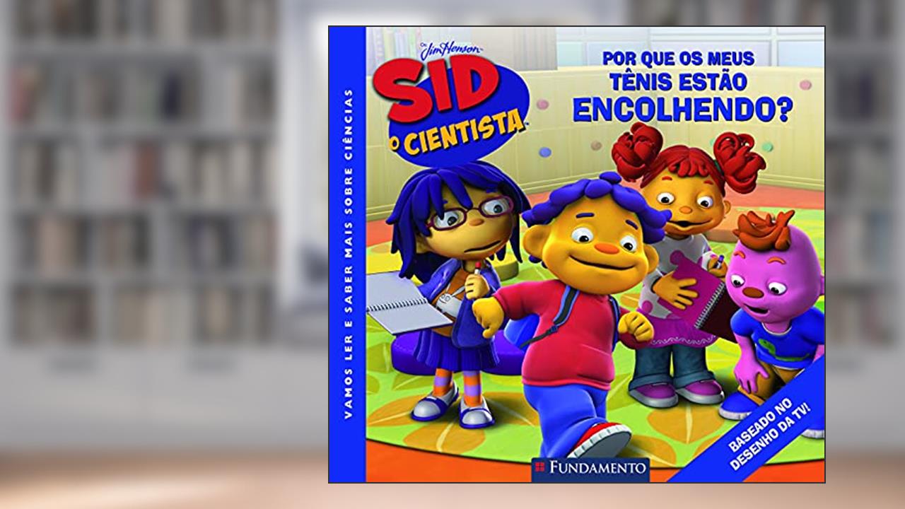 Capa de Sid, o Cientista. Por que os Meus Tênis Estão Encolhendo?, do autor N. T. Raymond