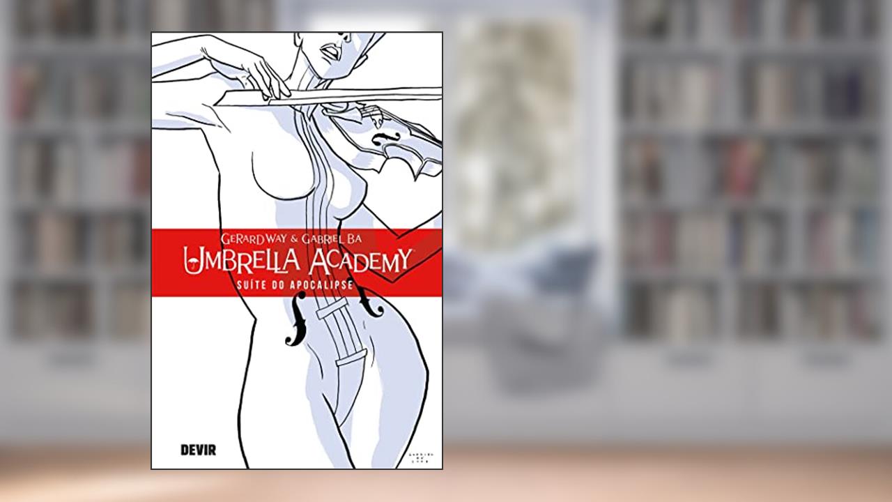 Umbrella Academy Volume 1: Suíte do Apocalipse (reimpressão), do autor Gerard Way