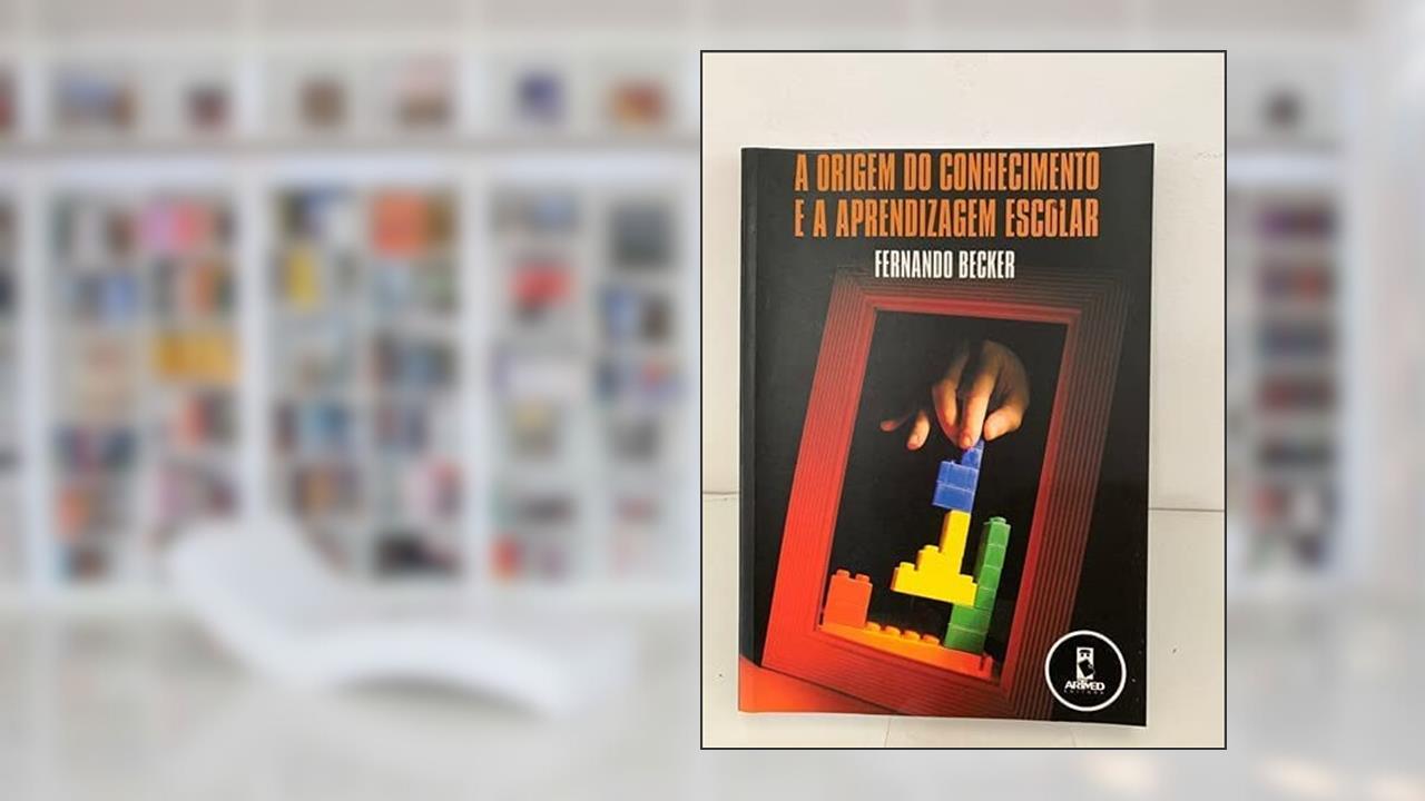 Capa de A Origem Do Conhecimento E A Aprendizage, do autor Fernando Becker