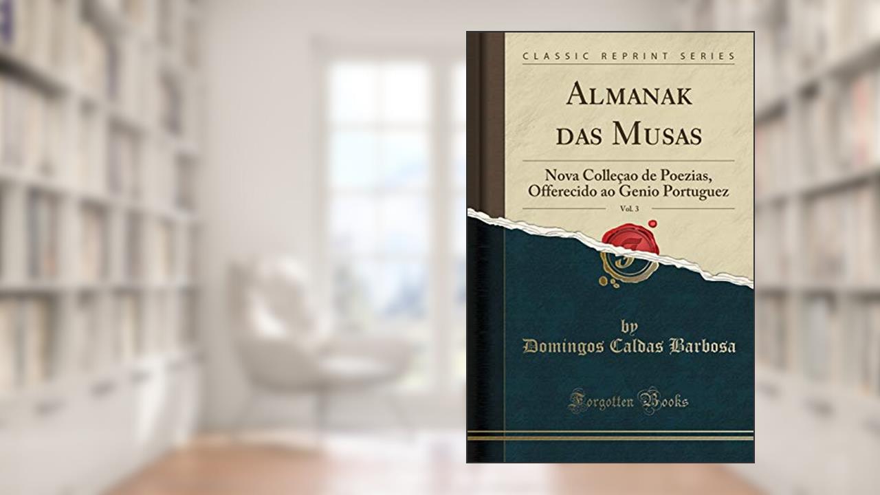 Capa de Almanak das Musas, Vol. 3: Nova Colleçao de Poezias, Offerecido ao Genio Portuguez (Classic Reprint), do autor Domingos Caldas Barbosa