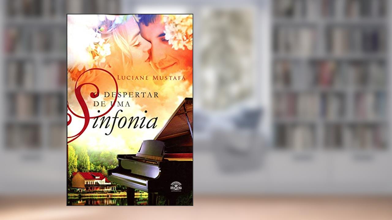 Capa de O Despertar De Uma Sinfonia, do autor Luciane Mustafa