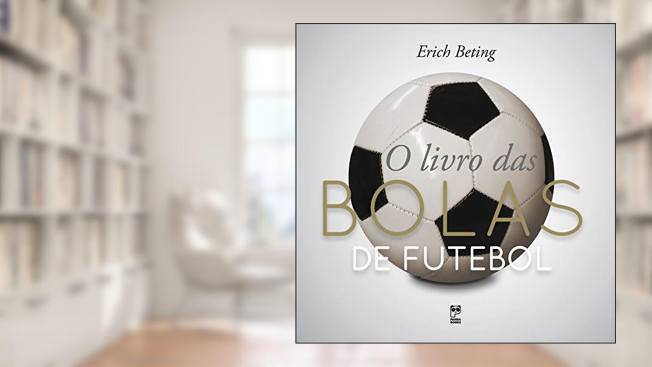 Capa de O livro das bolas de futebol, do autor Erich Beting