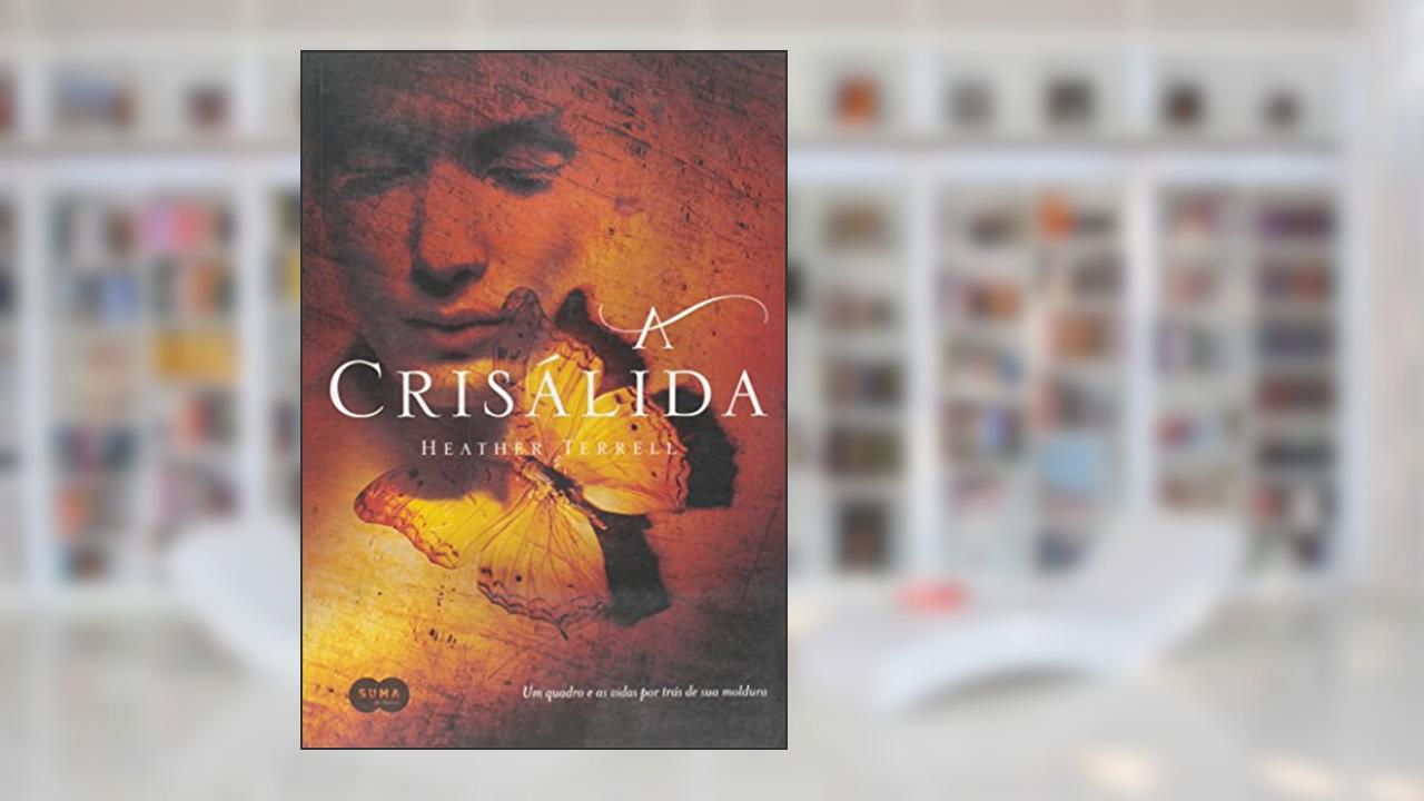 Capa de A Crisálida, do autor Heather Terrell