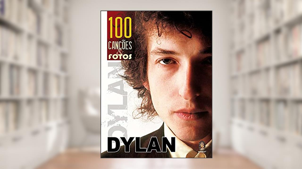 Capa de Dylan - 100 Canções e Fotos, do autor Madras Editora