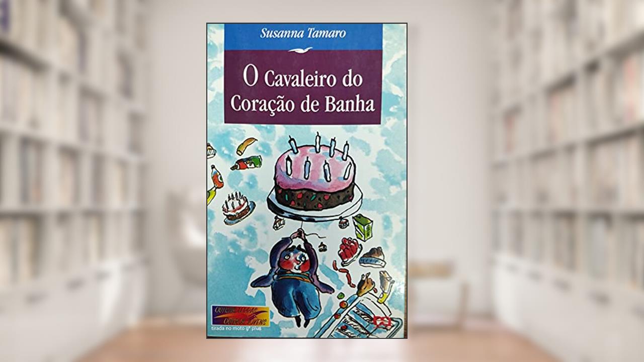 Capa de O Cavaleiro do Coração de Banha, do autor Susanna Tamaro