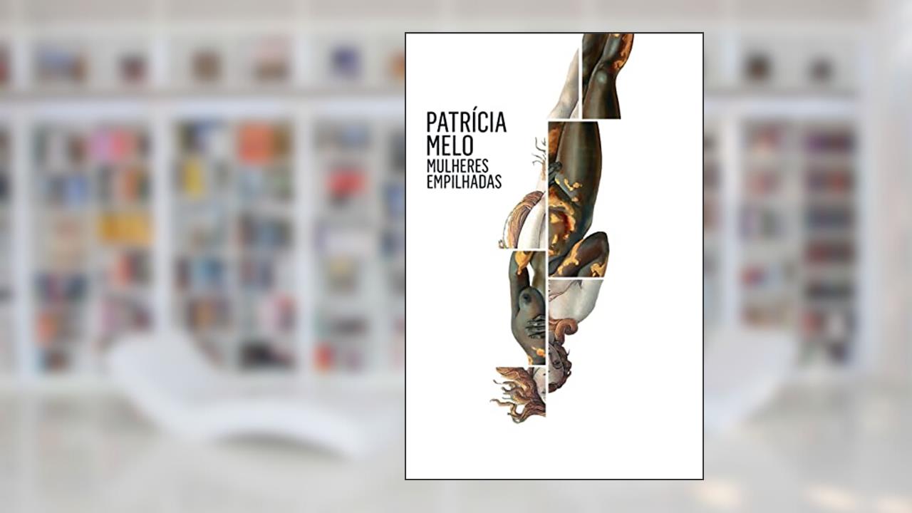 Capa de Mulheres empilhadas, do autor Patrícia Melo