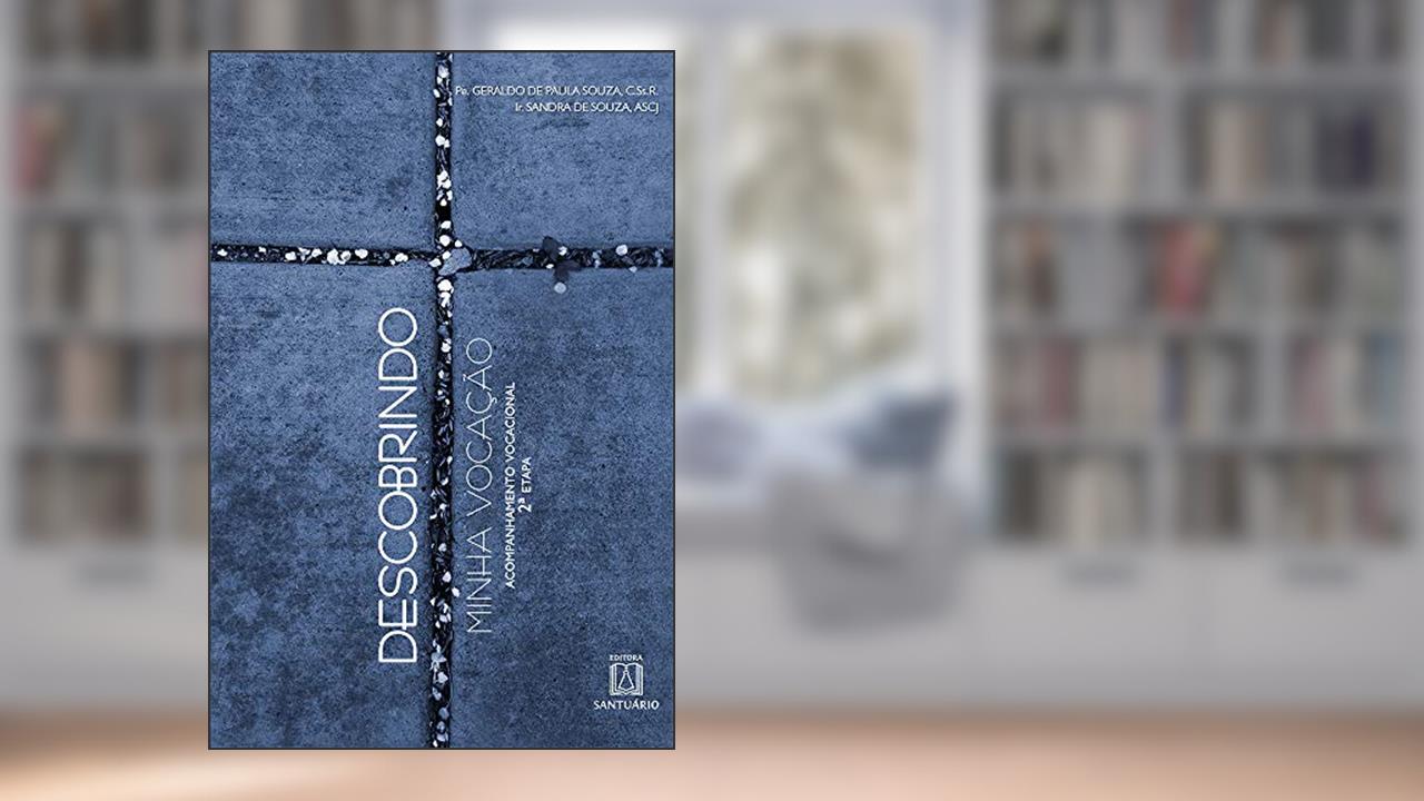 Capa de Acompanhamento Vocacional 2 Etapa Descobrindo Minha Vocacao, do autor C.Ss.R. Ir. Sandra de Souza Pe. Geraldo de Paula Souza