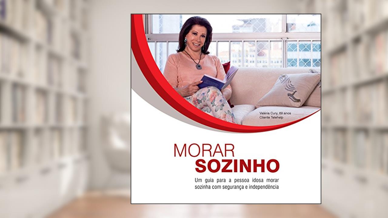 Morar sozinho: Um Guia Para A Pessoa Idosa Morar Sozinha Com Segurança E Independência, do autor Marilia Viana Berzins