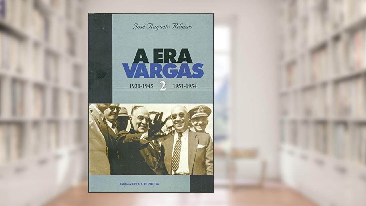 Capa de Era Vargas 2, A 1950 1954, do autor Jose Augusto Ribeiro