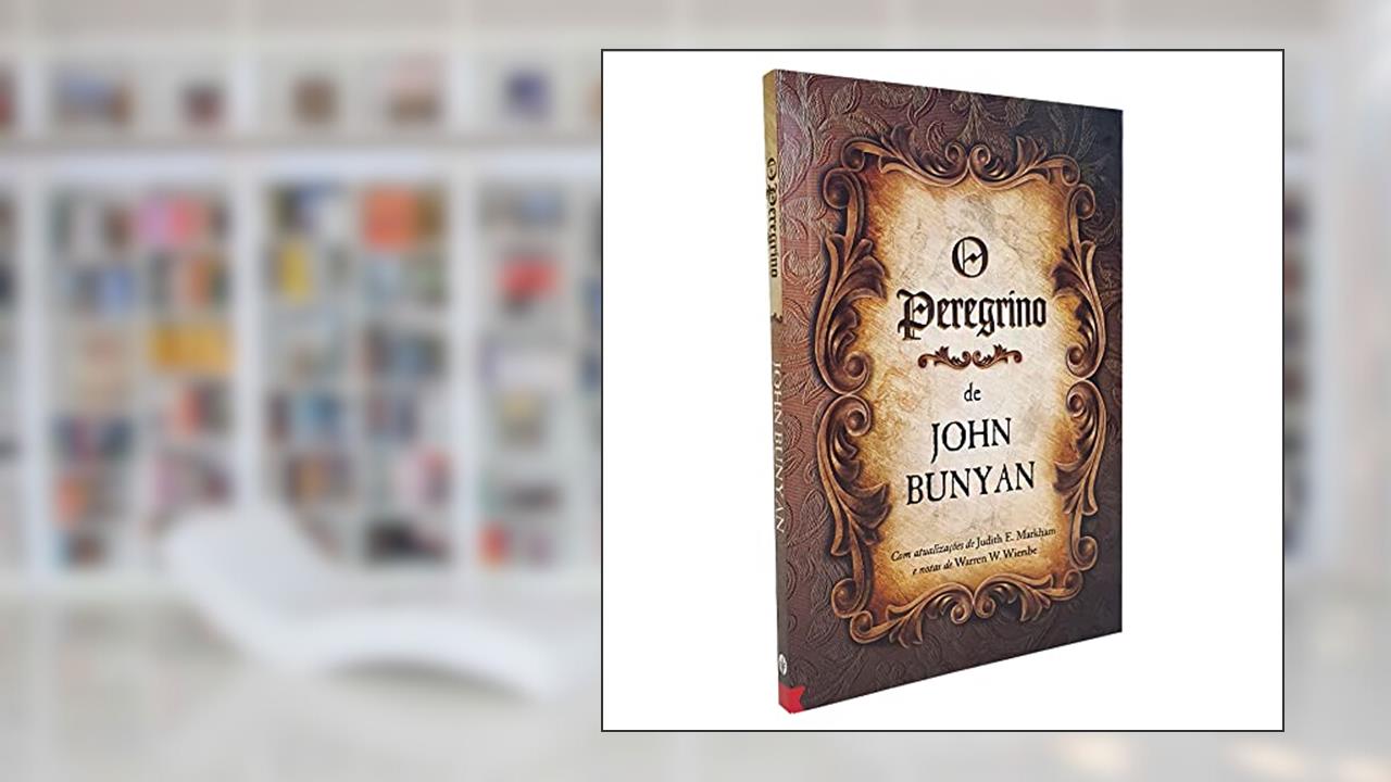 Capa de O Peregrino De John Bunyan Edição Comentada Por Warren Wiersbe, do autor John Bunyan