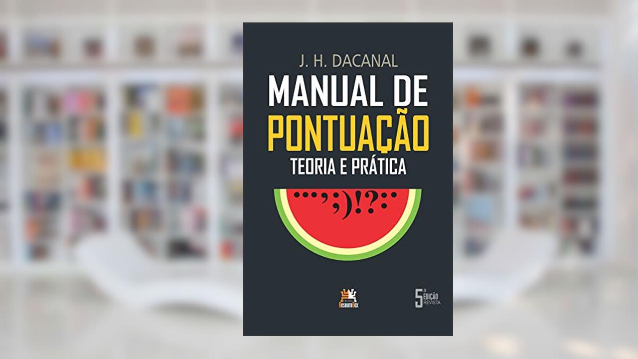 Capa de Manual de pontuação - Teoria e prática: Teoria e prática, do autor J.H. Dacanal