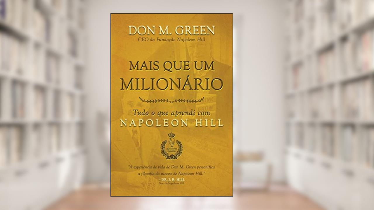Capa de Mais que um milionário: Tudo o que aprendi com Napoleon Hill, do autor Napoleon Hill