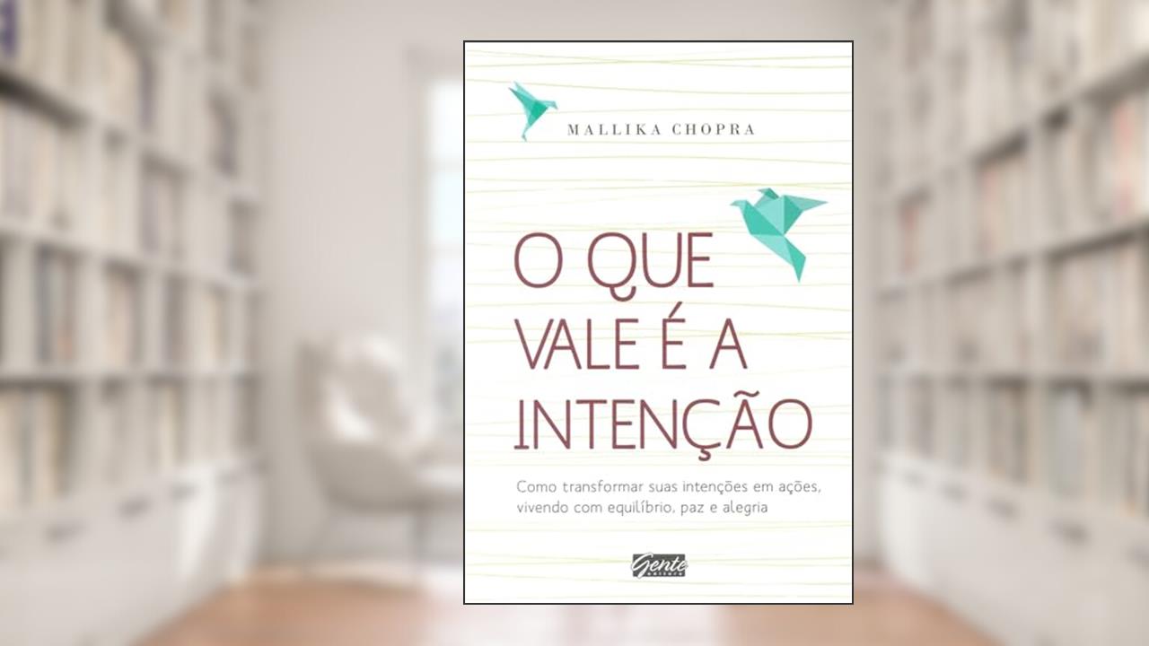 O que vale é a intenção, do autor Mallika Chopra