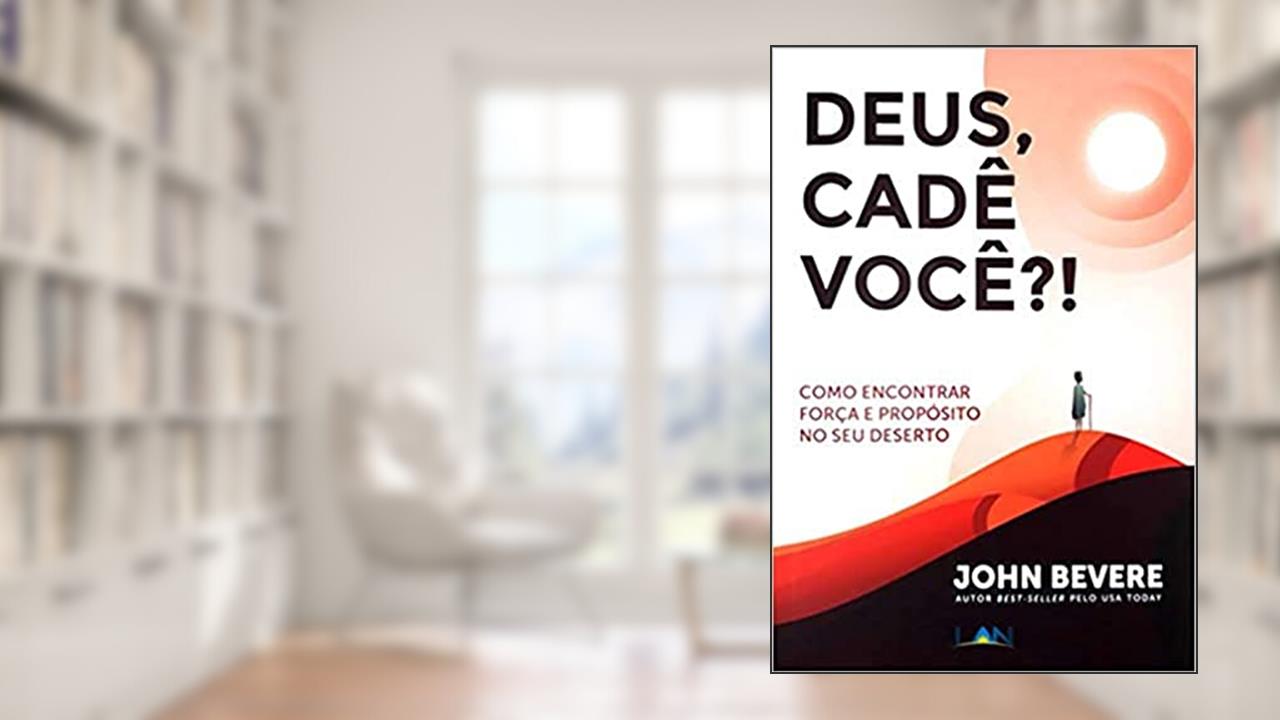 Capa de Deus, Cadê Você?!, do autor John Bevere