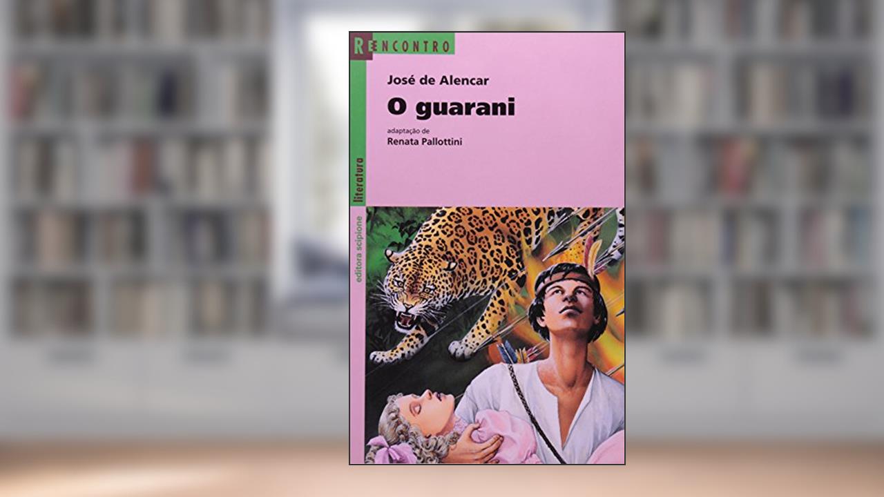 Capa de O Guarani, do autor Renata Pallottini; José de Alencar