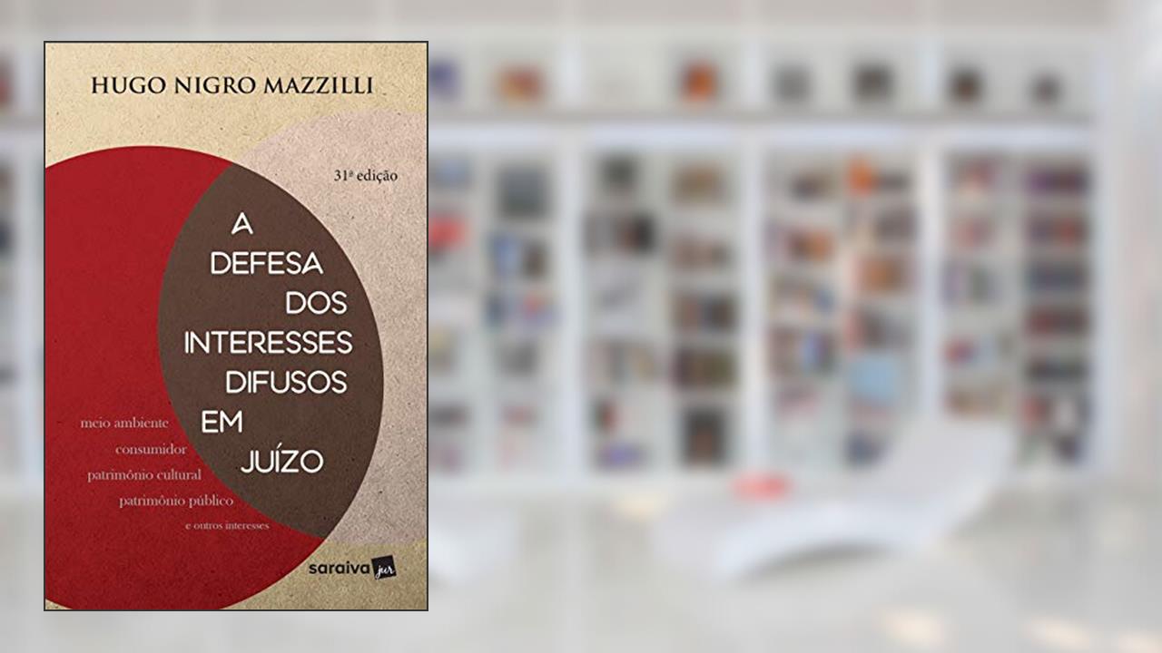A defesa dos interesses difusos em juízo - 31ª edição de 2018, do autor Hugo Nigro Mazzilli