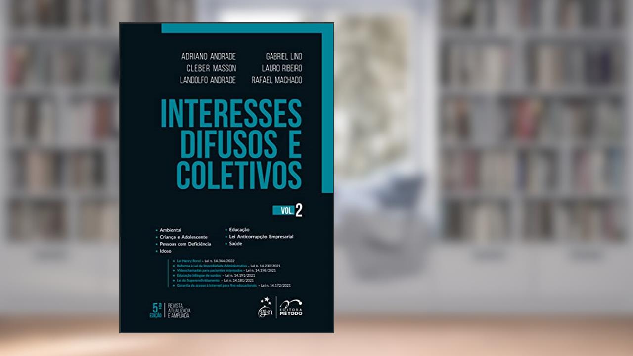 Interesses Difusos e Coletivos - Vol. 2: Volume 2, do autor CLEBER MASSON/ ADRIANO ANDRADE DE SOUZA / LANDOLFO ANDRADE DE SOUZA/GABRIEL/LAURO/RAFAEL