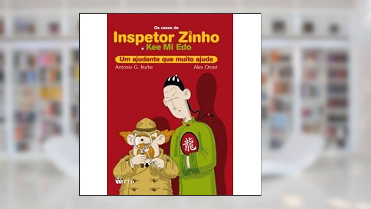 Capa de Os Casos Do Inspetor Zinho E Kee Mi Edo. Um Ajudante que Muito Ajuda, do autor Antonio G. Iturbe